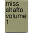 Miss Shafto  Volume 1