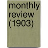 Monthly Review (1903) door Unknown Author