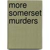 More Somerset Murders by Nicola Sly