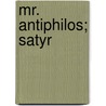 Mr. Antiphilos; Satyr by Remy De Gourmont