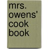 Mrs. Owens' Cook Book by Mrs. Frances E. Owens