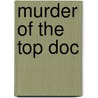 Murder of the Top Doc door Barbara Taylor
