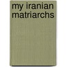 My Iranian Matriarchs by Jackie Abramian