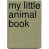 My Little Animal Book door Jo Rigg