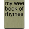 My Wee Book of Rhymes door Mary Erickson