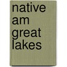 Native Am Great Lakes door Stuart Kallen