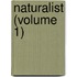 Naturalist (Volume 1)