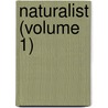 Naturalist (Volume 1) by Daniel Jay Browne