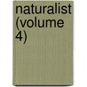 Naturalist (Volume 4) door General Books