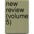 New Review (Volume 5)