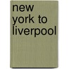 New York To Liverpool door Bob Burns
