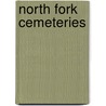 North Fork Cemeteries door Clement M. Healy