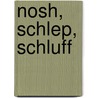 Nosh, Schlep, Schluff door Laurel Snyder