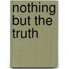 Nothing But The Truth by Carsen Taite
