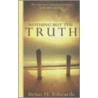 Nothing But the Truth door Brian H. Edwards