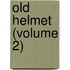 Old Helmet (Volume 2)