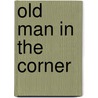 Old Man in the Corner door Emmuska Orczy Orczy