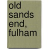 Old Sands End, Fulham door Frances Czucha