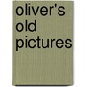 Oliver's Old Pictures door Emma Marshall