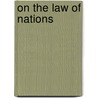 On the Law of Nations door Daniel Patrick Moynihan