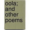 Oola; And Other Poems door R.D. Watts
