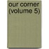 Our Corner (Volume 5)