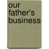 Our Father's Business