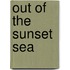 Out Of The Sunset Sea