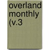 Overland Monthly (V.3 by General Books