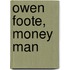 Owen Foote, Money Man