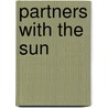 Partners With The Sun door Harvey S. Teal