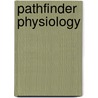 Pathfinder Physiology by Joel Dorman Steele