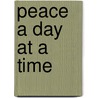 Peace A Day At A Time by Karen Casey