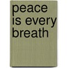 Peace Is Every Breath by Thich Nhat Hanh