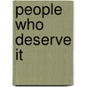 People Who Deserve It by Tim Gordon