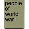 People of World War I by Not Available