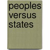 Peoples Versus States by Ted Robert Gurr