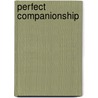 Perfect Companionship door Ellen Anderson Gholso Glasgow
