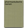 Pharmazeutische Namen by Beatrice Gehrmann