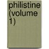 Philistine (Volume 1)