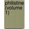 Philistine (Volume 1) by Society of the Philistines