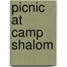 Picnic At Camp Shalom door Jacqueline Jules