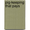 Pig-Keeping That Pays door Thomas Allen