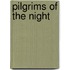 Pilgrims Of The Night