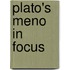Plato's Meno in Focus