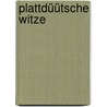 Plattdüütsche Witze door Hans-Peter Hahn
