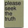 Please Seek the Truth door Tony Blalock