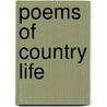 Poems Of Country Life by George S. Bryan