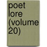 Poet Lore (Volume 20) door General Books