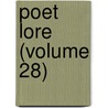 Poet Lore (Volume 28) door General Books